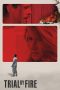 Trial by Fire (2018) Trial by Fire (2018)