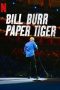 Bill Burr: Paper Tiger (2019) Bill Burr: Paper Tiger (2019)