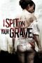 I Spit on Your Grave (2010) I Spit on Your Grave (2010)