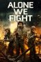 Alone We Fight (2018) Alone We Fight (2018)