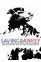 Saving Banksy (2017) Saving Banksy (2017)