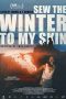 Sew the Winter to My Skin (2018) Sew the Winter to My Skin (2018)