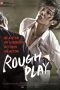Rough Play (2013) Rough Play (2013)