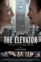 The Elevator: Three Minutes Can Change Your Life (2013) The Elevator: Three Minutes Can Change Your Life (2013)