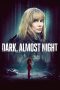 Dark, Almost Night (2019) Dark, Almost Night (2019)