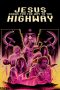 Jesus Shows You the Way to the Highway (2019) Jesus Shows You the Way to the Highway (2019)