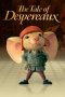 The Tale of Despereaux (2008) The Tale of Despereaux (2008)
