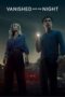 Download Streaming Film Vanished into the Night (2024) Subtitle Indonesia Download Streaming Film Vanished into the Night (2024) Subtitle Indonesia