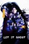 Download Streaming Film Let It Ghost (2022) Subtitle Indonesia